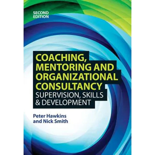 Coaching, Mentoring and Organizational Consultancy: Supervision, Skills and Development