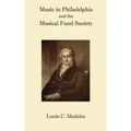 Music in Philadelphia and the Musical Fund Society