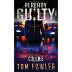 Already Guilty: A C.T. Ferguson Crime Novel