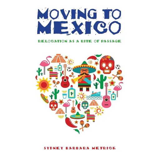 Moving to Mexico: Relocation as a Rite of Passage