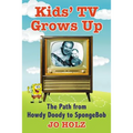 Kids' TV Grows Up: The Path from Howdy Doody to Spongebob
