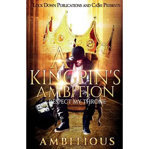 A Kingpin's Ambition: Respect My Throne