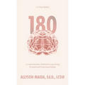 180: A Counterintuitive Method for Long-lasting Personal and Professional Change