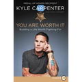 You Are Worth It: Building a Life Worth Fighting for