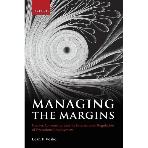 Managing the Margins: Gender, Citizenship, and the International Regulation of Precarious Employment