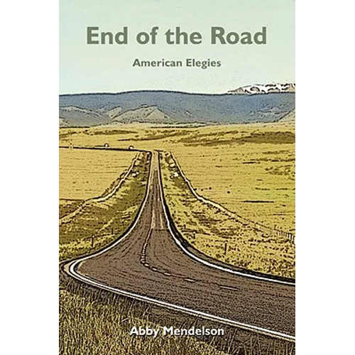 End of the Road: American Elegies