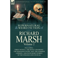 The Collected Supernatural and Weird Fiction of Richard Marsh: Volume 2-Including Three Novels, 'The Devil's Diamond, ' 'The Mahatma's Pupil' and 'The