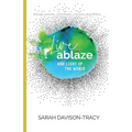 Live Ablaze: And Light Up the World