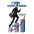 7 Steps to Getting a Promotion: Easy to read guide for beginners