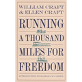 Running a Thousand Miles for Freedom: The Escape of William and Ellen Craft from Slavery