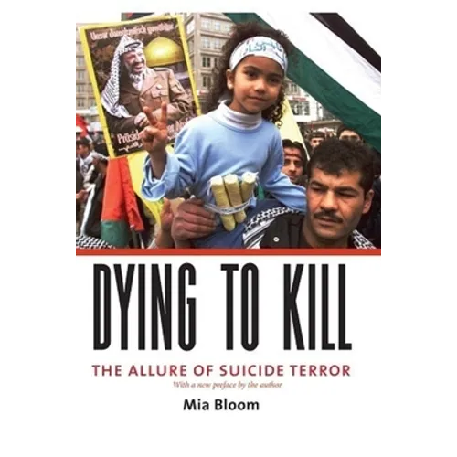 Dying to Kill: The Allure of Suicide Terror