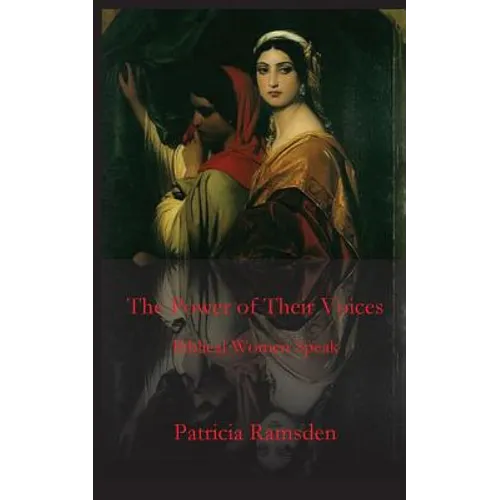 The Power of Their Voices: Biblical Women Speak