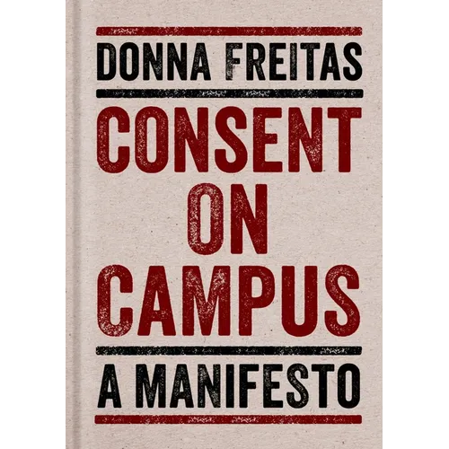 Consent on Campus: A Manifesto