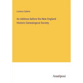 An Address before the New England Historic-Genealogical Society