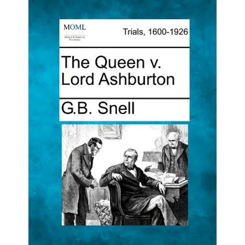The Queen V. Lord Ashburton