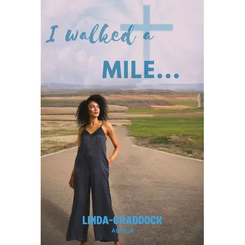 I walked a MILE...