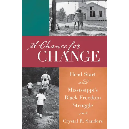 A Chance for Change: Head Start and Mississippi's Black Freedom Struggle