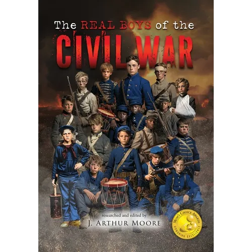 The Real Boys of the Civil War (Black & White Edition)