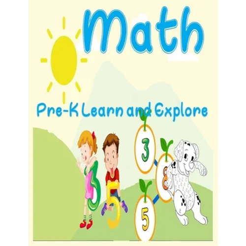 Math, Pre-K Learn and Explore: number Tracing Book for Preschoolers and Kids Ages 3-5, Beginner Math Preschool Learning Book with Number Tracing and
