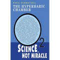 The Hyperbaric Chamber: Science, Not Miracle