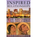 Inspired Relationships: 7 Saints' Real-Life Lessons on How to Live, Love and Work