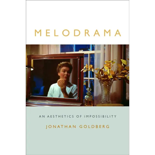Melodrama: An Aesthetics of Impossibility
