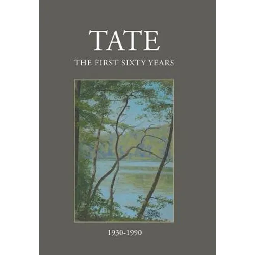 Tate: The First Sixty Years (1930-1990)