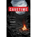 CaveTime: God's Plan for Man's Escape from Life's Assaults
