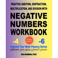 Practice Addition, Subtraction, Multiplication, and Division with Negative Numbers Workbook: Improve Your Math Fluency Series