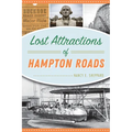 Lost Attractions of Hampton Roads