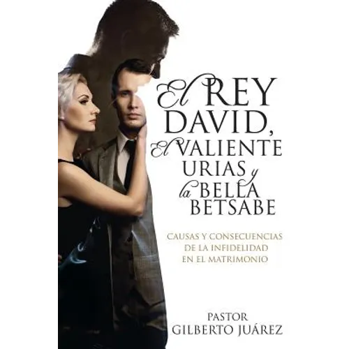 El Rey David, El Valiente Urias y La Bella Betsabe