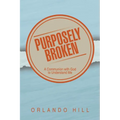Purposely Broken: A Communion with God to Understand Me