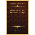 Atomic Physics And Human Knowledge