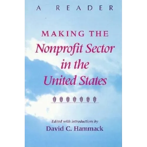 Making the Nonprofit Sector in the United States: A Reader