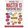 How to Master 13 Negotiating Skills and Win in Business