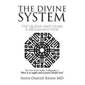 The Divine System: THE QURAN AND ISLAM A Progressive View