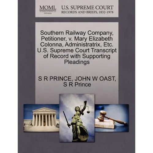 Southern Railway Company, Petitioner, V. Mary Elizabeth Colonna, Administratrix, Etc. U.S. Supreme Court Transcript of Record with Supporting Pleading