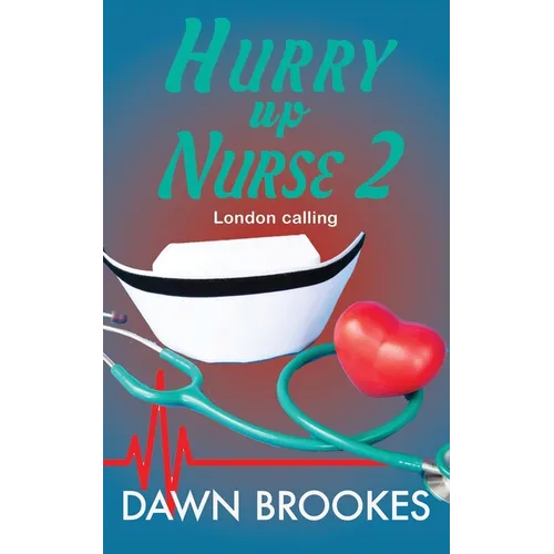 Hurry up Nurse 2: London Calling