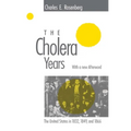 The Cholera Years: The United States in 1832, 1849, and 1866