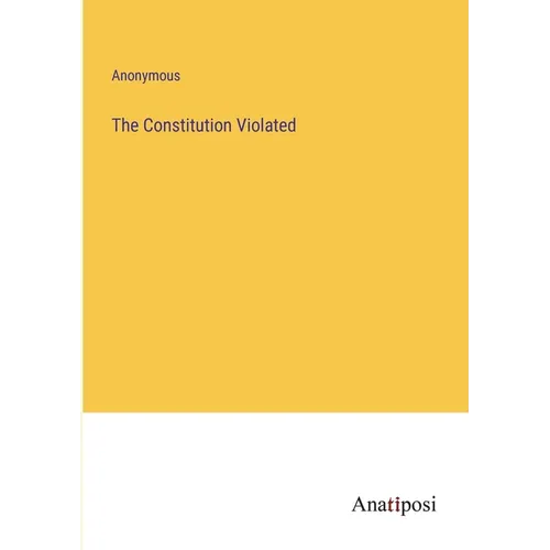 The Constitution Violated