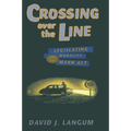 Crossing Over the Line: Legislating Morality and the Mann ACT