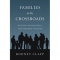 Families at the Crossroads: Beyond Tradition Modern Options