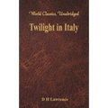 Twilight in Italy (World Classics, Unabridged)