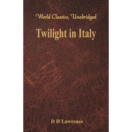 Twilight in Italy (World Classics, Unabridged)