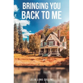 Bringing You Back to Me