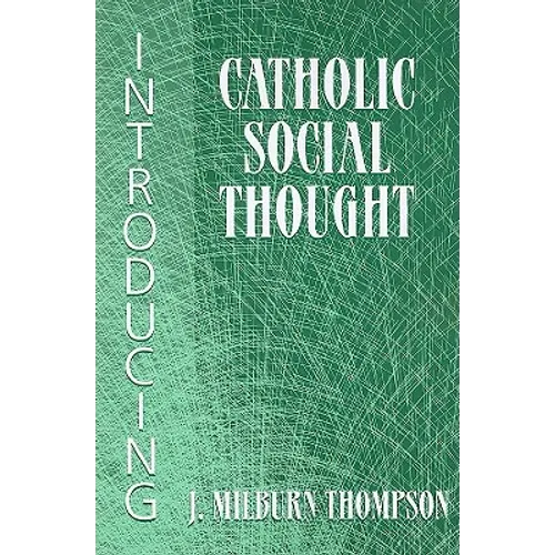Introducing Catholic Social Thought