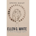 Ellen G. White A Psychobiography
