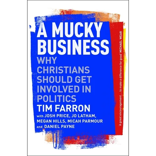 A Mucky Business: Why Christians Should Get Involved in Politics