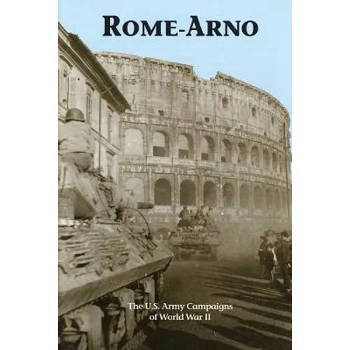 Rome-Arno: The U.S. Army Campaigns of World War II