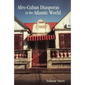 Afro-Cuban Diasporas in the Atlantic World